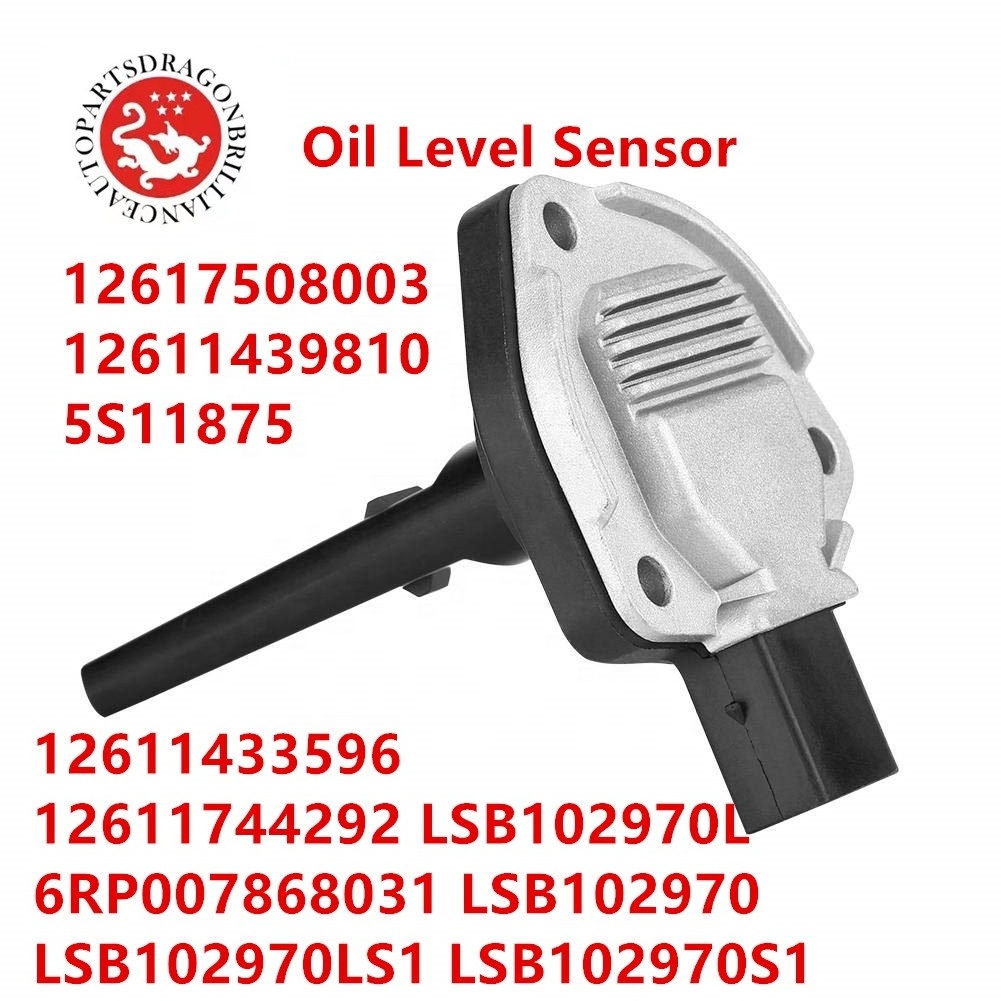 Oil Level Sensor 12617508003 12611439810 5S11875 12611433596 12611744292 LSB102970L 6RP007868031 LSB102970  LSB102970LS1 LSB1029