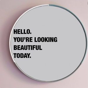 Hello You are Looking Gorgeous Today Mirror Decal Sticker Mirror Self Affirmation Self Love Mirror Sticker