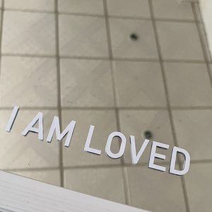 I Am Loved Custom Affirmation PVC Vinyl Acrylic Mirror Sticker Sheet Window Glass Mirror Motivational Decal Sticker