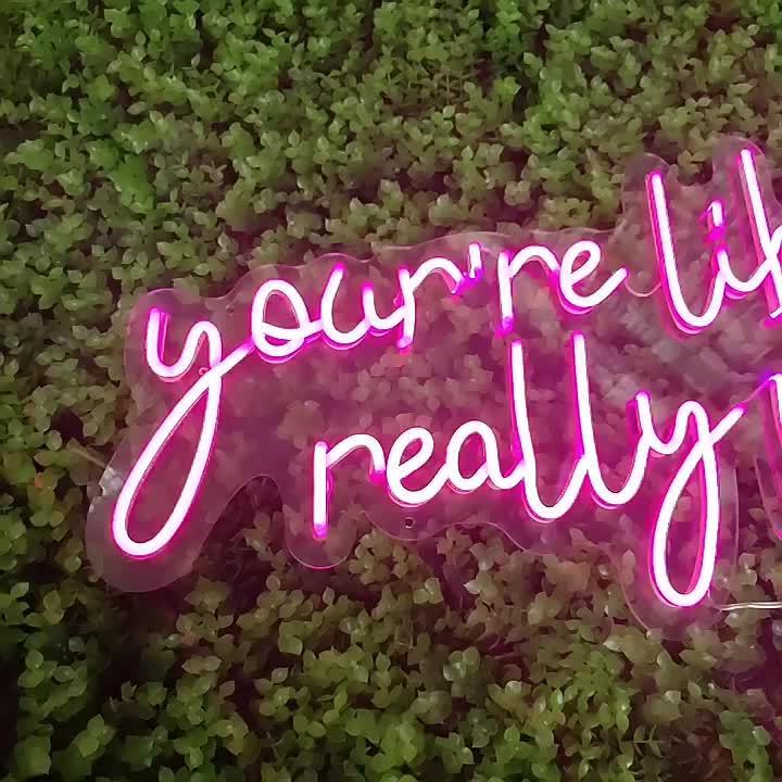 Wholesale Acrylic Led Neon Light Sign Customized You're Like Really Pretty Neon Sign