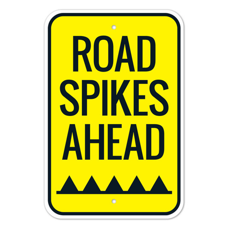 Road Spikes Ahead Sign Stop Do Not Enter sign Tire Damage Will Occur Sign