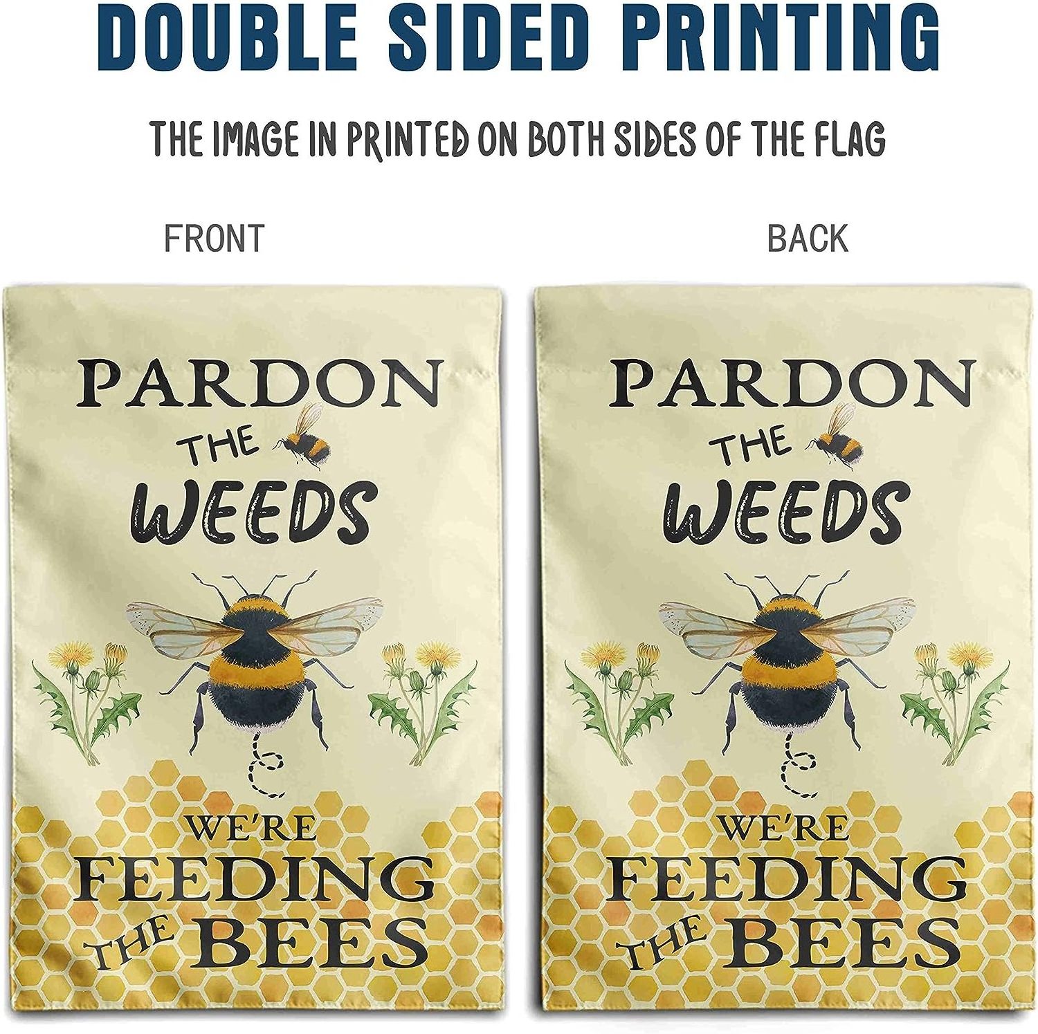 Pardon the Weeds We are Feeding 12x18 Inches Double Sided Bees Yard Sign Outdoor Decor Custom Garden Flag