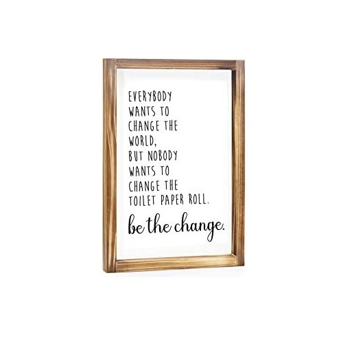 Everyone Wants to Change the World Bathroom Signs Funny Bathroom Sign Decor Farmhouse Bathroom Wall Decor