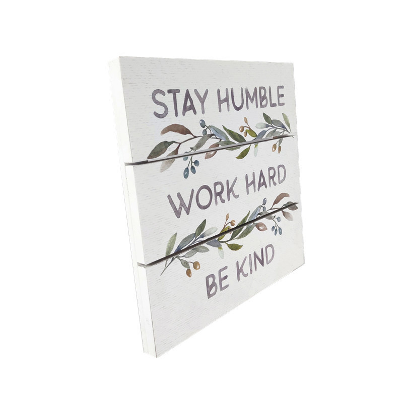 Wholesale Stay Humble Work Hard Be Kind Inspirational Wooden Signs with Sayings, Decorative Blank Wooden Hanging Wall Plaque