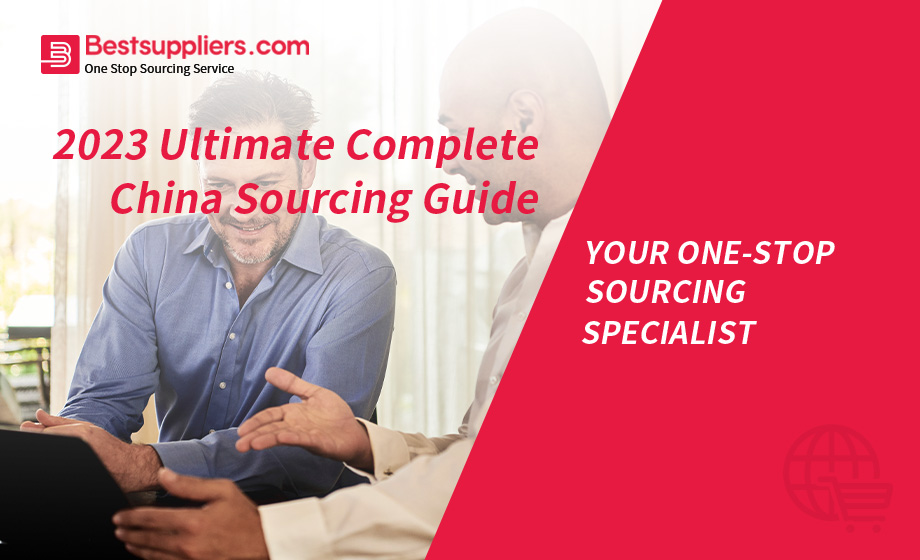 2023 Ultimate Complete China Sourcing Guide 