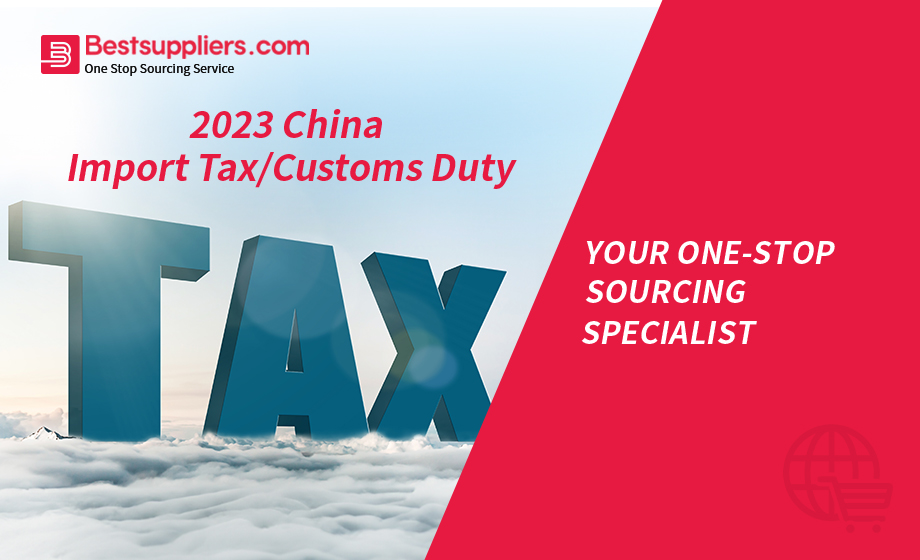 2023 China Import Tax/Customs Duty