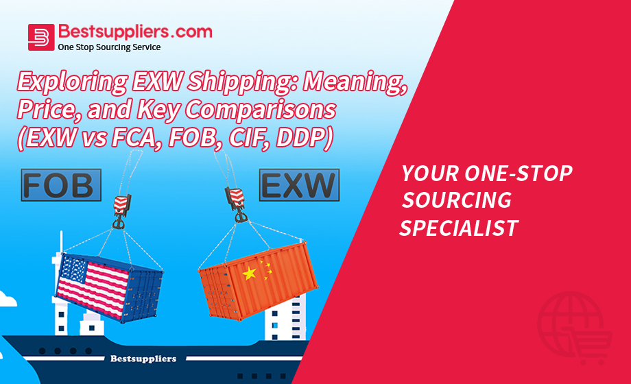 Exploring EXW Shipping: Meaning, Price, and Key Comparisons (EXW vs FCA, FOB, CIF, DDP)